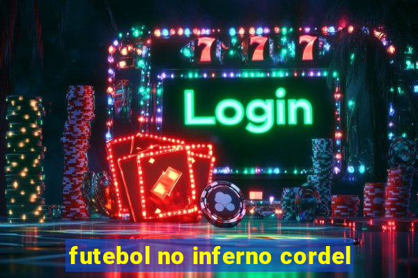 futebol no inferno cordel